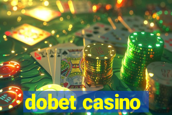 dobet casino